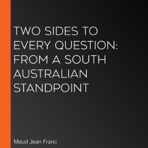 Two Sides To Every Question: From A South Australian Standpoint