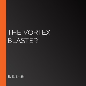 The Vortex Blaster (Librovox)