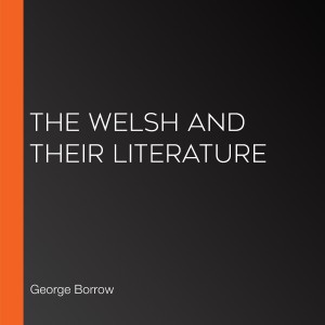 The Welsh And Their Literature