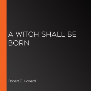 A Witch Shall Be Born