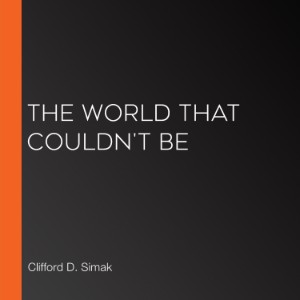 The World That Couldn't Be (Version 2)