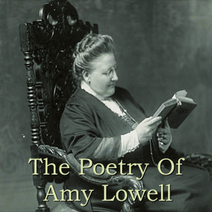 The Poetry Of Amy Lowell