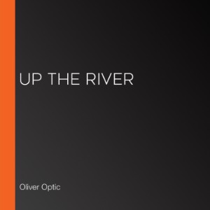 Up the River