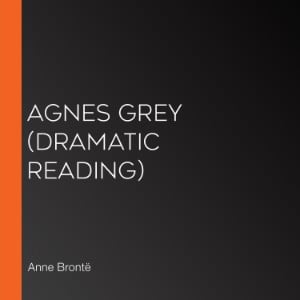 Agnes Grey (dramatic reading)