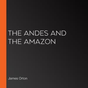The Andes and The Amazon