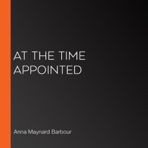 At the Time Appointed