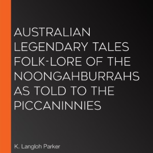 Australian Legendary Tales Folk-Lore of the Noongahburrahs As Told To The Piccaninnies-logo