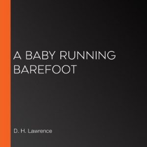 A Baby Running Barefoot