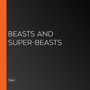 Beasts and Super-Beasts