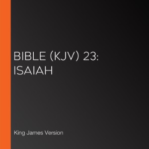 Bible (KJV) 23: Isaiah