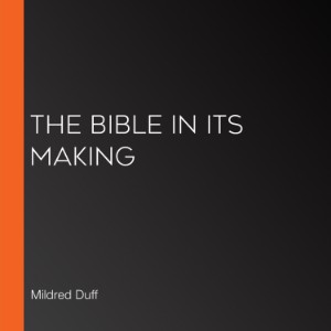The Bible in Its Making