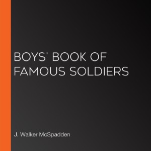Boys' Book of Famous Soldiers