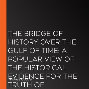 The Bridge of History Over the Gulf of Time
