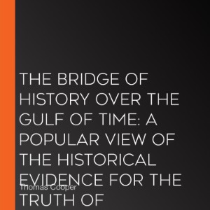 The Bridge of History Over the Gulf of Time