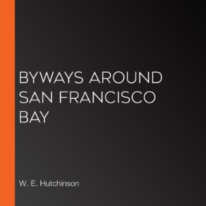 Byways Around San Francisco Bay