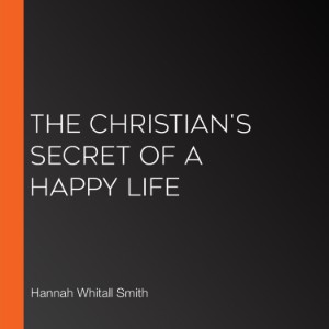 The Christian's Secret of a Happy Life