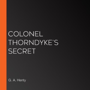 Colonel Thorndyke's Secret