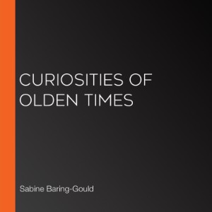 Curiosities of Olden Times