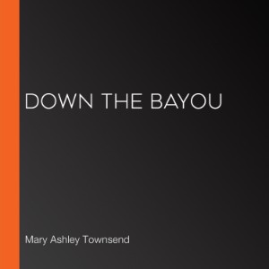 Down the Bayou