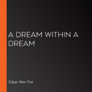 A Dream within a Dream