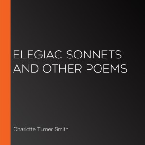 Elegiac Sonnets and Other Poems