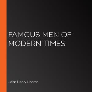 Famous Men of Modern Times