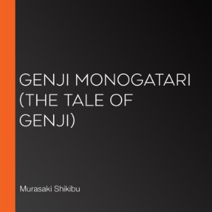 Genji Monogatari (The Tale of Genji)