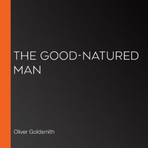 The Good-Natured Man