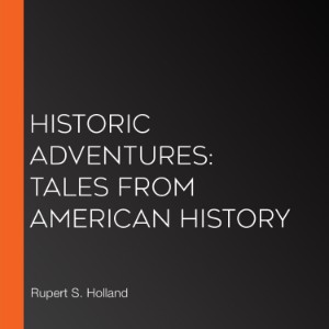 Historic Adventures: Tales from American History