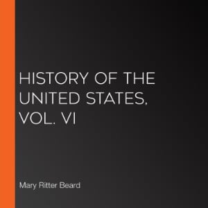 History of the United States, Vol. VI