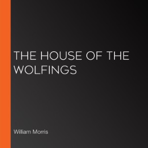 The House of the Wolfings