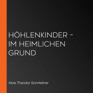 Höhlenkinder – Im Heimlichen Grund