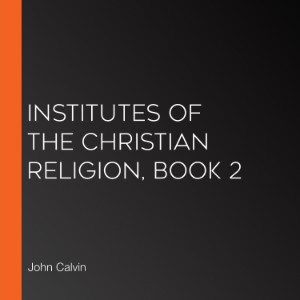 Institutes of the Christian Religion, Book 2