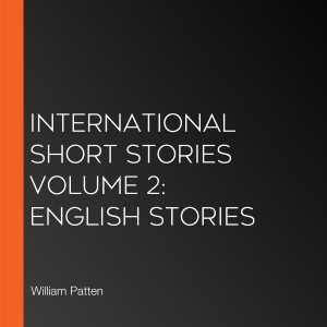 International Short Stories Volume 2: English Stories