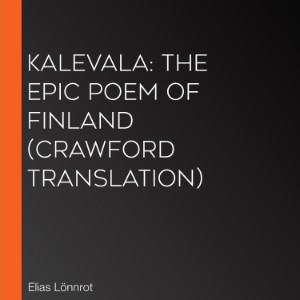 Kalevala: the Epic Poem of Finland (Crawford Translation)