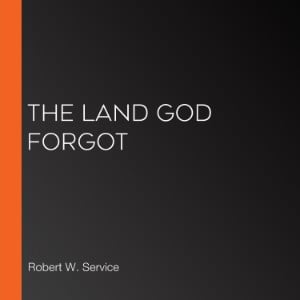 The Land God Forgot
