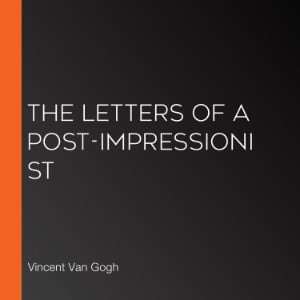 The Letters of a Post-Impressionist