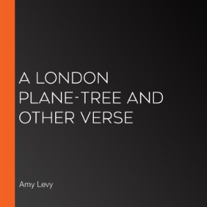 A London Plane-Tree and Other Verse
