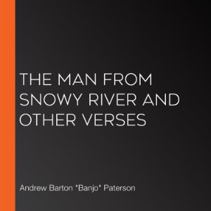 The Man from Snowy River and Other Verses