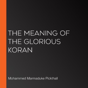 The Meaning of the Glorious Koran