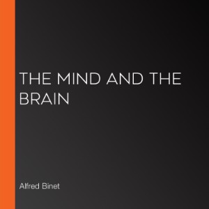 The Mind and the Brain