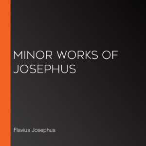 Minor Works of Josephus