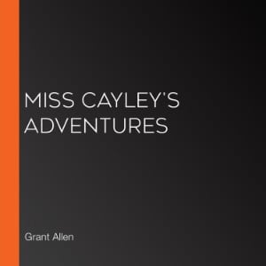 Miss Cayley's Adventures