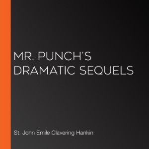 Mr. Punch's Dramatic Sequels