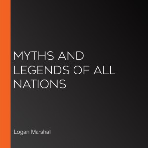 Myths and Legends of All Nations