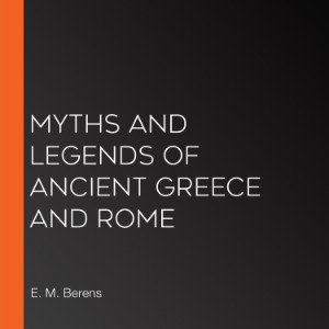 Myths and Legends of Ancient Greece and Rome