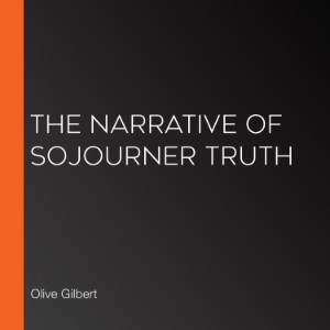The Narrative of Sojourner Truth