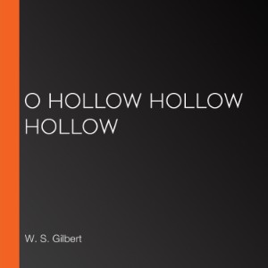 O Hollow Hollow Hollow