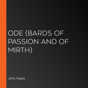 Ode (Bards Of Passion And Of Mirth)