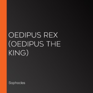 Oedipus Rex (Oedipus the King)